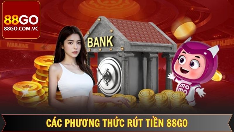 Rút Tiền 88Go - Nhanh Chóng, Tiện Lợi, Chỉ Vài Thao Tác 3 Các hình thức rút tiền 88Go phổ biến