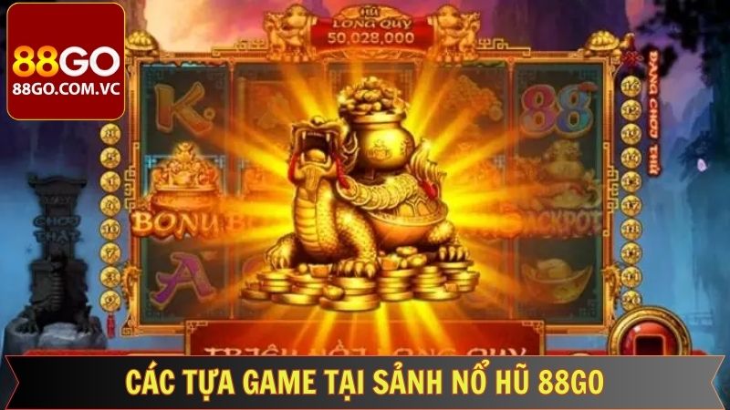 Các siêu phẩm slot hấp dẫn mà 88GO mang đến
