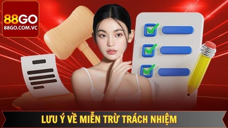 Chú ý bạn phải biết về chính sách miễn trách nhiệm