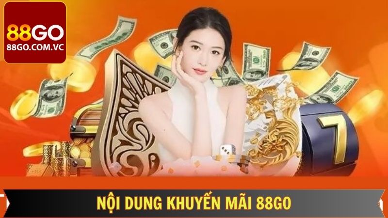 Tổng hợp sự kiện khuyến mãi 88GO đỉnh cao