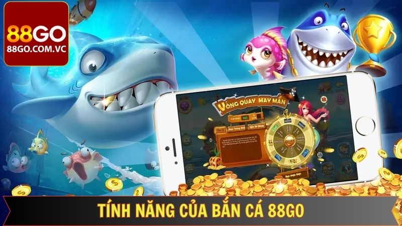 Tính năng nổi bật tại chuyên mục bắn cá online 88GO