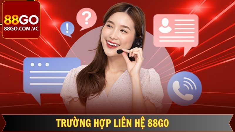 Liên Hệ 88GO - Khám Phá Chi Tiết Các Cách Kết Nối Dễ Dàng 1 Tình huống người chơi nên kết nối với nhà cái