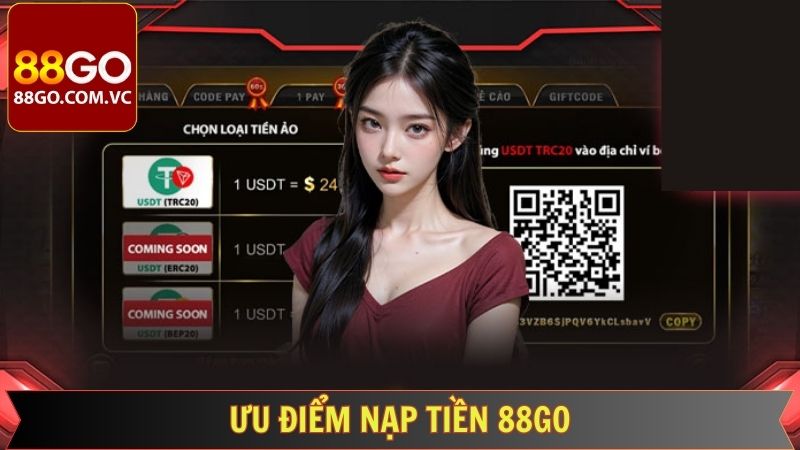 Hướng Dẫn Nạp Tiền 88GO Nhanh Chóng, An Toàn Và Tiện Lợi 2 Lợi ích ưu thế khi người tham gia tiến hành giao dịch 88GO