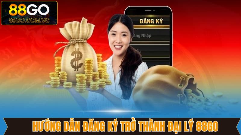 Đại lý 88GO với 4 bước đăng ký cực dễ dàng
