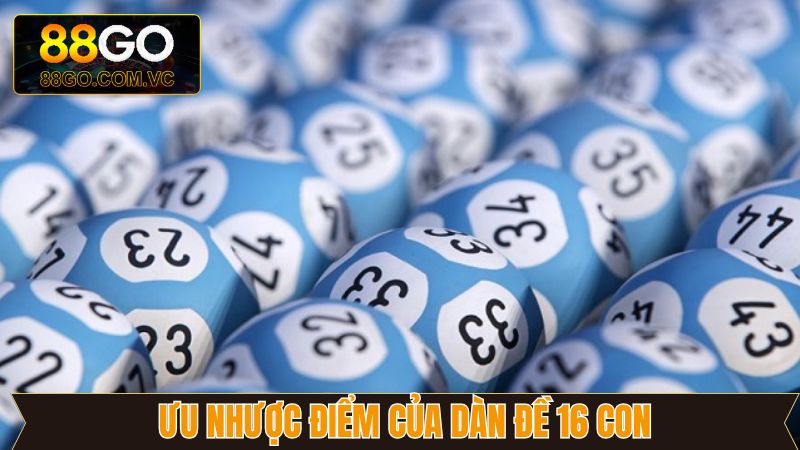 Lợi ích và thách thức khi áp dụng dàn đề 16 con