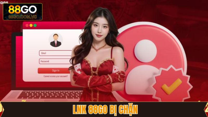 Link 88GO Bị Chặn - Hướng Dẫn Cách Khắc Phục Hiệu Quả 4 Link 88GO Bị Chặn - Hướng Dẫn Cách Khắc Phục Hiệu Quả