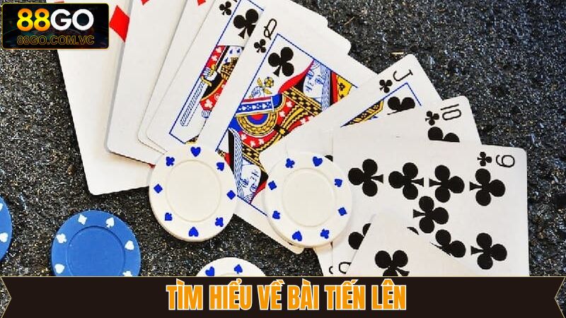 Nội dung tổng quan về game tiến lên tại Go88 