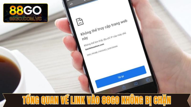 Tổng quan vài nét về link vào 88Go không bị chặn